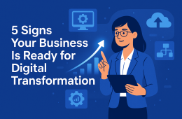 5 Signs Your business is ready for Digital Transformations